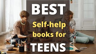 Top 10 Best Self Help Books for Teens [upl. by Eidnalem926]