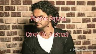 Ricardo Arjona  Dime Tú Letras Oficial [upl. by Strade]