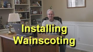 Making and Installing Wainscoting [upl. by Enert498]