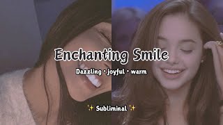 Enchanting Smile Subliminal  Brighten Your Presence ✨ [upl. by Fiedler]