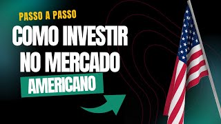 COMO INVESTIR NO EXTERIOR  PASSO A PASSO [upl. by Ellesor343]