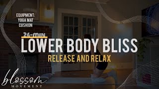 LOWER BODY BLISS  RELEASE AND RELAX [upl. by Irina]