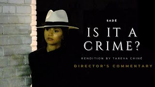 Is It A Crime  Sadé Directors Commentary [upl. by Atsirtal]