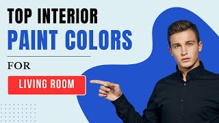 Top Interior Paint Colors for Living Room in 2025 [upl. by Hellene]