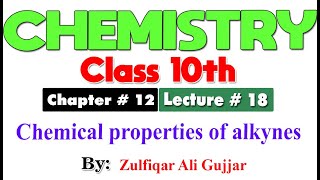 Chemical properties of alkynes  Chapter  12  Chemistry Class 10th  lec  18 [upl. by Quintus25]