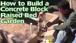 How to Build a Concrete Block Raised Bed Garden without Mortar [upl. by Marsland]