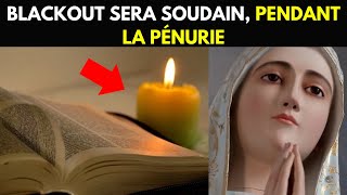 LA GRANDE PANNE DÉLECTRICITÉ AURA LIEU PENDANT LA PÉNURIE  MESSAGE DE LA VIERGE MARIE [upl. by Prebo]