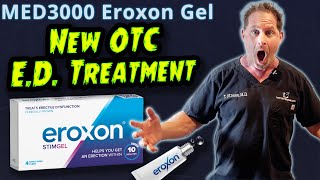 New OTC ED Treatment  MED3000 Eroxon Stim Gel  Doctors Analysis [upl. by Aizahs772]