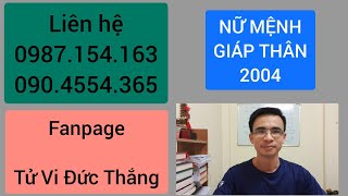 Lá Số Tử Vi Nữ Mệnh Giáp Thân 2004 Mệnh Phá Quân Hóa Quyền cư Thìn Đức Thắng Tử Vi [upl. by Isej166]