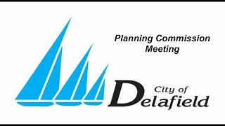 20240131 City Of Delafield Planning Commission Meeting [upl. by Hassi281]