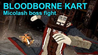 Bloodborne Kart Campaign Mode Micolash Boss Fight WIP [upl. by Borszcz576]