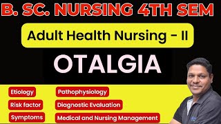 Otalgia हिंदी में  BSc Nursing 4th Sem  MSNII [upl. by Burd134]