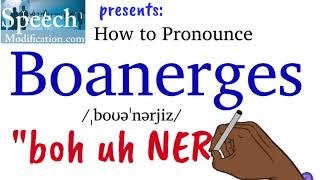 How to Pronounce Boanerges Meaning quotSons of Thunderquot or quotHeavenly Twinsquot [upl. by Einreb]