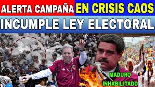 CAE EL DICTADOR HOY 6 DE JULIO DEL AÑO 2024 MADURO NO SE SALVA CAMPAÑA EN CRISIS IMCUMPLIÓ LA LEY [upl. by Atiz]