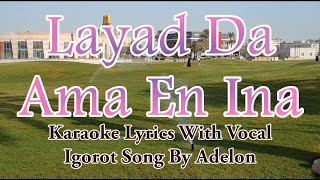 Karaoke HD  Layad Da Ama En Ina  Adelon  With Vocal  Igorot Song [upl. by Reich]