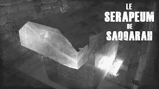 Le Sérapéum de Saqqarah et ses sarcophages de granit [upl. by Nimesh]