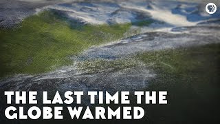 The Last Time the Globe Warmed [upl. by Armalda]