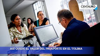 ASÍ QUEDÓ EL VALOR DEL PASAPORTE EN EL TOLIMA [upl. by Sulokcin]