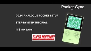 2024 Analogue Pocket Setup Guide Use Pocket Sync To EASILY Install SNES And GameBoy Games [upl. by Melantha]