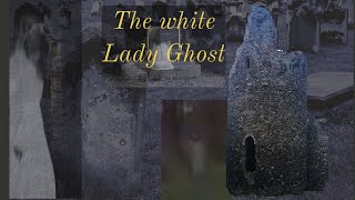 The White Lady Ghost [upl. by Loutitia169]