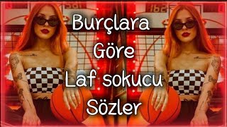 Burçlara Göre quotLaf Sokucuquot Sözler 😎 [upl. by Riem]