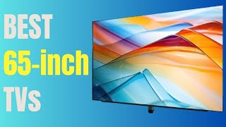 7 Top 65Inch TVs [upl. by Anthe36]