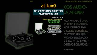 ATLP60  Um set de som completo com este tocadiscos tocadiscos atlp60 vinil musica [upl. by Frohman]