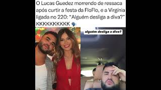 SOCORRO Enquanto o Lucas Guedez tava só existindo Virgínia tava ligada no 220 pós festa 😅 [upl. by Elroy872]