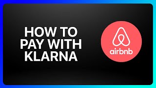 How To Pay Airbnb With Klarna Tutorial [upl. by Nyletac]