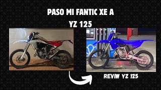 Paso mi Fantic Xe a Yz 125  Review Yz 125😈 [upl. by Rossy]