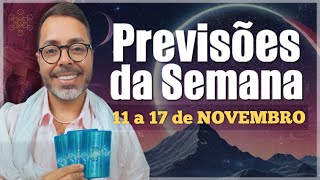 PREVISÕES DE 11 A 17 DE NOVEMBRO Todos os Signos [upl. by Linus558]