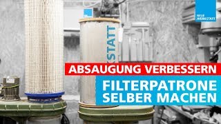 Filterpatrone für Absauganlage selber machen  Luftfilterpatrone selbst bauen  Werkstattabsaugung [upl. by Leahey]