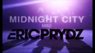 M83  Midnight City Eric Prydz Private Remix [upl. by Earehs]