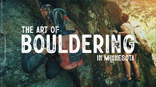 The Art of Bouldering in Minnesota  A Climbing Documentary  4K [upl. by Conant]