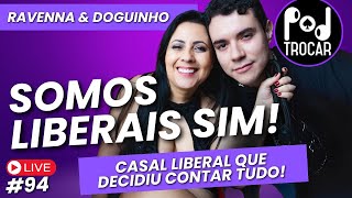 Somos liberais sim Chega de se esconder Casal Liberal Ravenna amp Doguinho contam tudo sobre swing [upl. by Treble284]