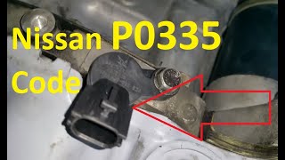 Causes and Fixes Nissan P0335 Code Crankshaft Position Sensor Circuit Malfunction [upl. by Kanter]