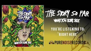 The Story So Far quotRight Herequot [upl. by Yrocej545]