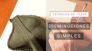 Dar forma al tejido 🧶 Disminuciones simples ➽ Técnicas de tejer bien [upl. by Negaem]