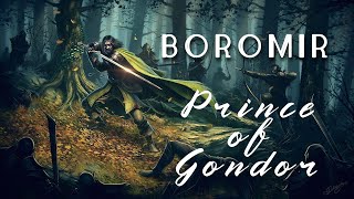 LOTR Boromir  Prince of Gondor [upl. by Telfer173]