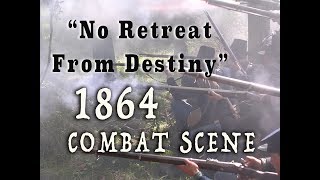 quotNo Retreat From Destinyquot 1864 Civil War Combat Scene [upl. by Parrish298]