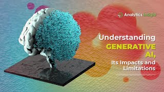 Understanding Generative AI Its Impacts and Limitations [upl. by Annuaerb661]