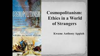 Kwame Anthony Appiahs quotCosmopolitanism Ethics in a World of Strangersquot Book Note [upl. by Crowell]