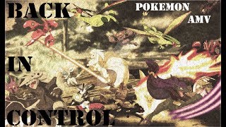 Pokemon AMV  Back in Control [upl. by Nomzaj]