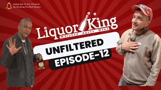 Liquor King Unfiltered Episode 12 [upl. by Anett]