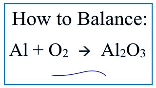 How to Balance Al  O2  Al2O3 [upl. by Wawro]