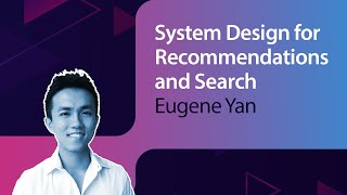 System Design for Recommendations and Search  Eugene Yan  MLOps Meetup 78 [upl. by Durman]