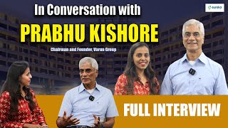 In Conversation with Prabhu Kishore  Chairman and Founder Varun Group  EurekaByReshma [upl. by Nilyaj688]