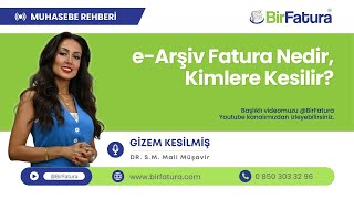 eArşiv Fatura Nedir Kimlere Kesilir  Bilmeniz Gerekenler [upl. by Nylesoj187]