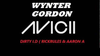 Avicii Vs Wynter Gordon  Dirty ID  RickRules amp Aaron A Broken Lightbulb Bootleg [upl. by Akeenahs660]