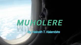 MUHOLERE  NABOTH TULINABITU KALEMBIRE  Official Audio [upl. by Huxham264]